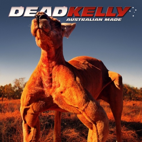 Dead Kelly - Australian Made (2017) Album Info