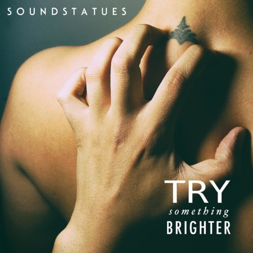 Soundstatues - Try Something Brighter (2017) Album Info