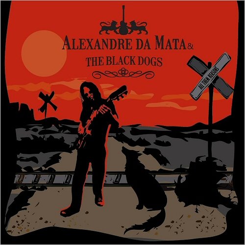 Alexandre Da Mata & The Black Dogs - All Them Reasons (2016) Album Info