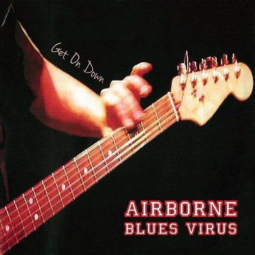 Airborne Blues Virus - Get on Down (2016) Album Info