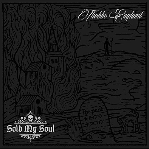 Thorbj&#246;rn Englund - Sold My Soul (2017) Album Info