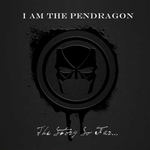 I Am the Pendragon - The Story so Far... (2017) Album Info