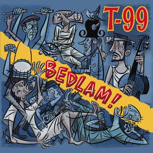 T-99 - Bedlam! (2016) Album Info