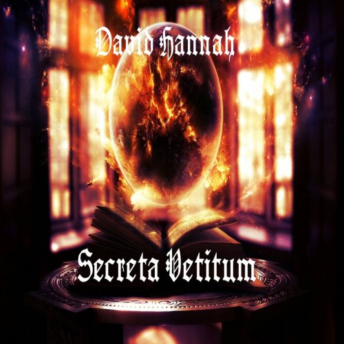 David Hannah - Secreta Vetitum (2017) Album Info