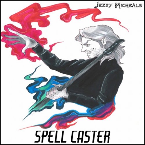 Jezzy Micheals - Spell Caster (2017) Album Info