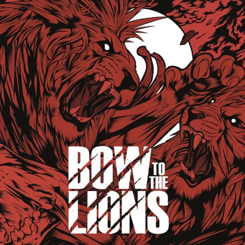 Bow to the Lions - Bow to the Lions (2017) Album Info