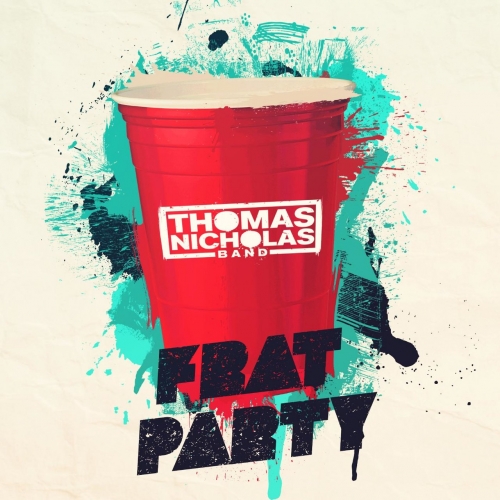 Thomas Nicholas Band - Frat Party (2017) Album Info
