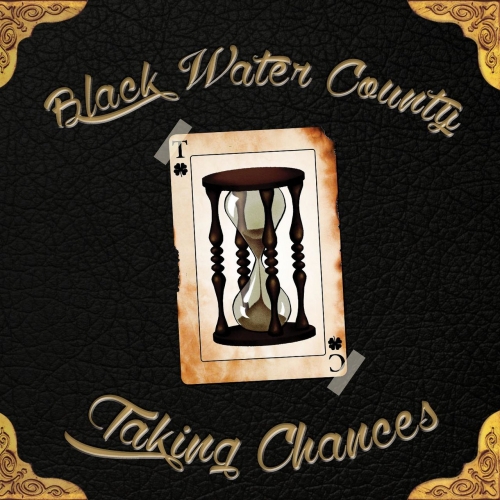 Black Water County - Taking Chances (2017) Album Info