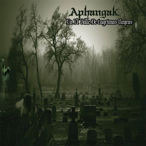 Aphangak - En El Valle De Lagrimas Negras (2017) Album Info