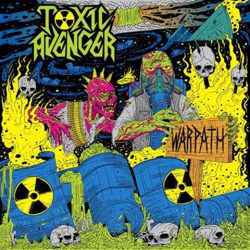 Toxic Avenger - Warpath (2016) Album Info