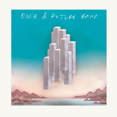 Once And Future Band - Once And Future Band (2017) Album Info
