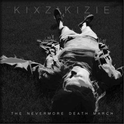 Kixzikizie - The Nevermore Death March (2017) Album Info