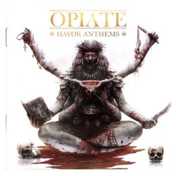Opiate - Havok Anthems (2016) Album Info