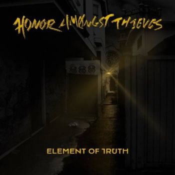 Honor Amongst Thieves - Element of Truth (2017) Album Info
