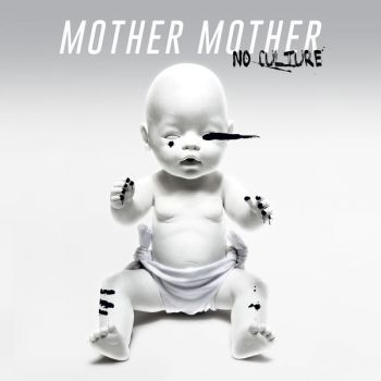 Mother Mother - No Culture (2017) Album Info