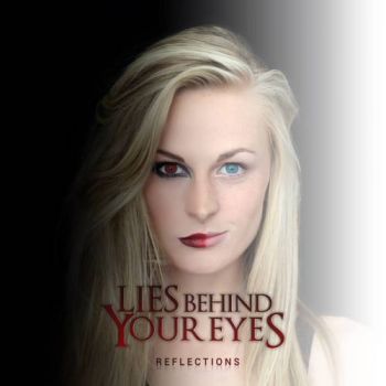 Lies Behind Your Eyes - Reflections (2017) Album Info