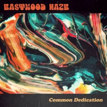 Eastwood Haze - Common Dedication (2017)