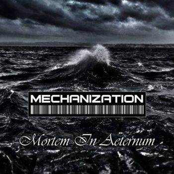 Mechanization - Mortem in Aeternum (2017) Album Info