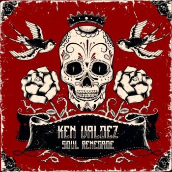 Ken Valdez - Soul Renegade (2017) Album Info