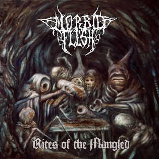 Morbid Flesh - Rites of the Mangled (2017) Album Info