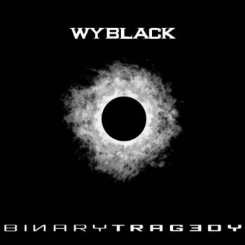 Wyblack - Binary Tragedy (2017) Album Info