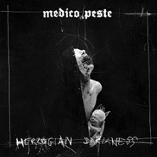 Medico Peste - Herzogian Darkness (2017) Album Info