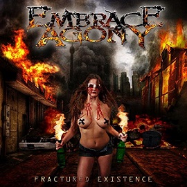 Embrace Agony - Fractured Existence (2017) Album Info