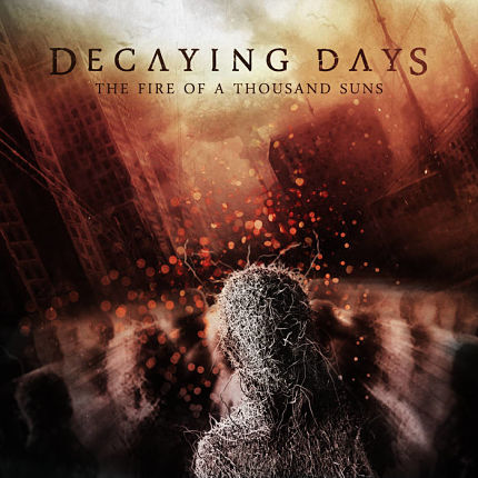 Decaying Days - The Fire of a Thousand Suns (2017) Album Info