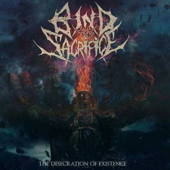 Bind the Sacrifice - The Desecration of Existence (2017) Album Info