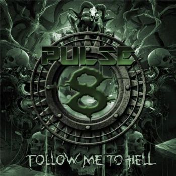 Pulse8 - Follow Me to Hell (2017) Album Info