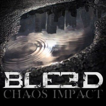 Bleed - Chaos Impact (2017) Album Info