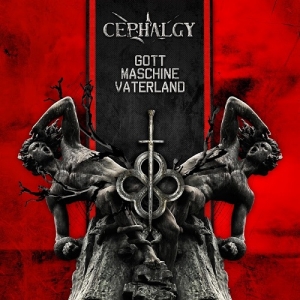Cephalgy - Gott Maschine Vaterland (2017) Album Info