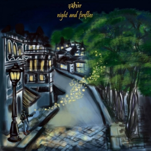 Zahir - Night And Fireflies (2017) Album Info
