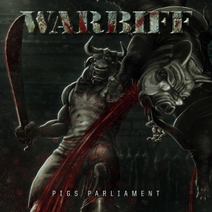 Warbiff - Pig's Parliament (2017) Album Info