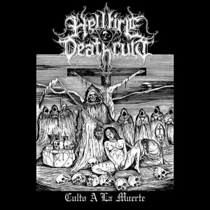 Hellfire Deathcult - Culto A La Muerte (2016) Album Info