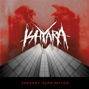 Ishyara - Sensory Deprivation (2017) Album Info