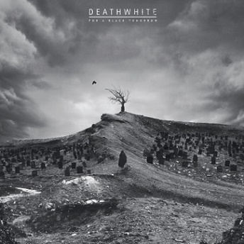 Deathwhite - For a Black Tomorrow (2018) Album Info