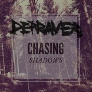 Depraver - Chasing Shadows (2017)