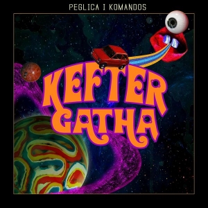 Peglica i Komandos - Kefter Gatha (2017) Album Info