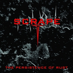 Scrape - The Persistence Of Rust (2017) Album Info