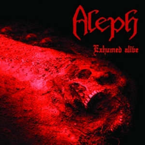 Aleph - Exhumed Alive (2017) Album Info
