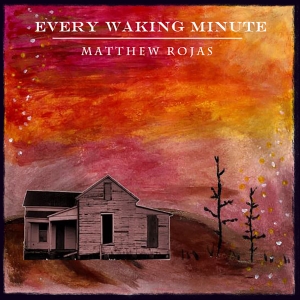 Matthew Rojas - Every Waking Minute (2017) Album Info