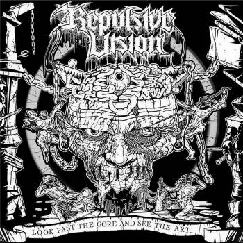 Repulsive Vision - Look Past the Gore and See the Art (2017) Album Info