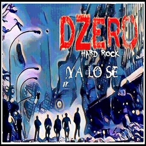 Dzero Hardrock - Ya Lo Se (2017) Album Info