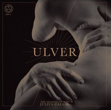 Ulver - The Assassination of Julius Caesar (2017) Album Info