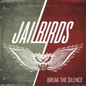 Jailbirds - Break The Silence (2017) Album Info