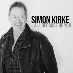 Simon Kirke - All Because Of You (2017) Album Info
