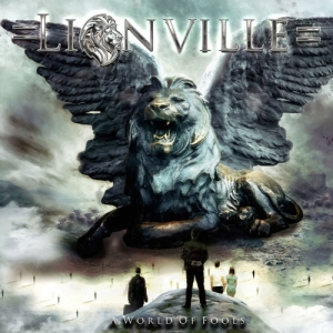 Lionville - A World Of Fools (2017) Album Info