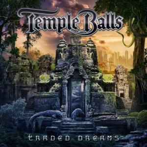 Temple Balls - Traded Dreams (2017) Album Info