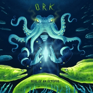 O.R.K. - Soul Of An Octopus (2017) Album Info